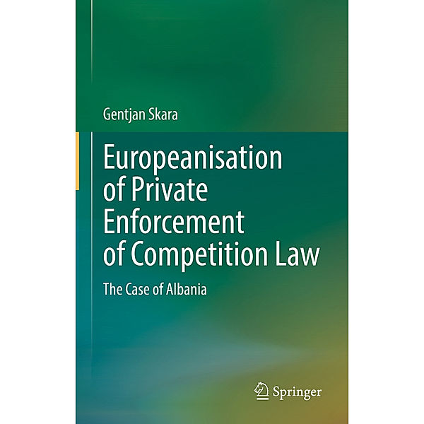 Europeanisation of Private Enforcement of Competition Law, Gentjan Skara