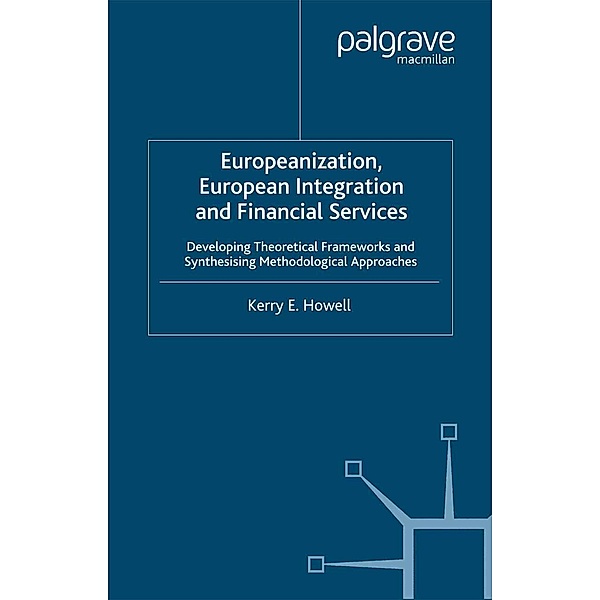 Europeanization, European Integration and Financial Services, K. Howell