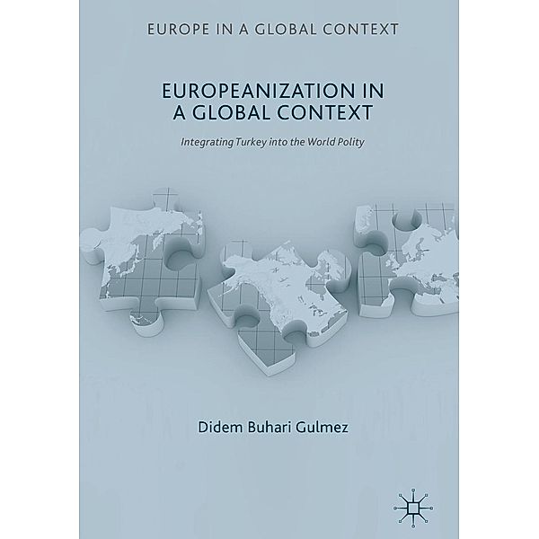 Europeanization in a Global Context / Europe in a Global Context, Didem Buhari Gulmez