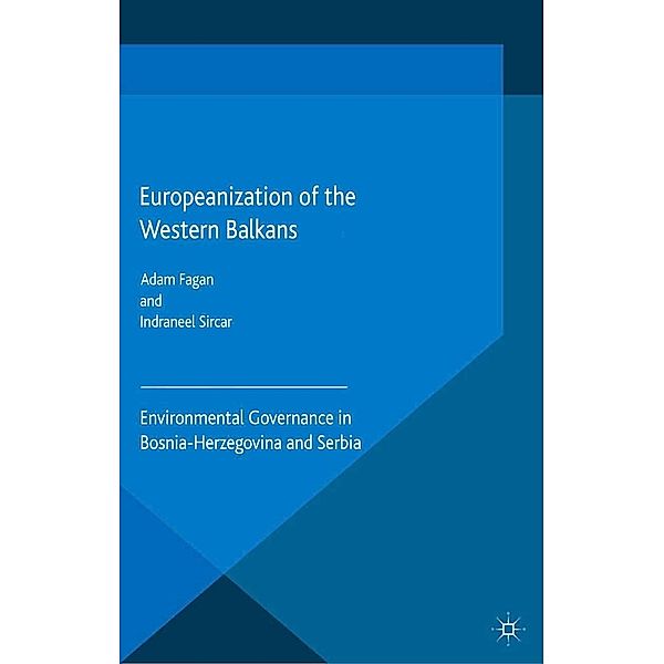 Europeanization of the Western Balkans / New Perspectives on South-East Europe, Adam Fagan, Indraneel Sircar