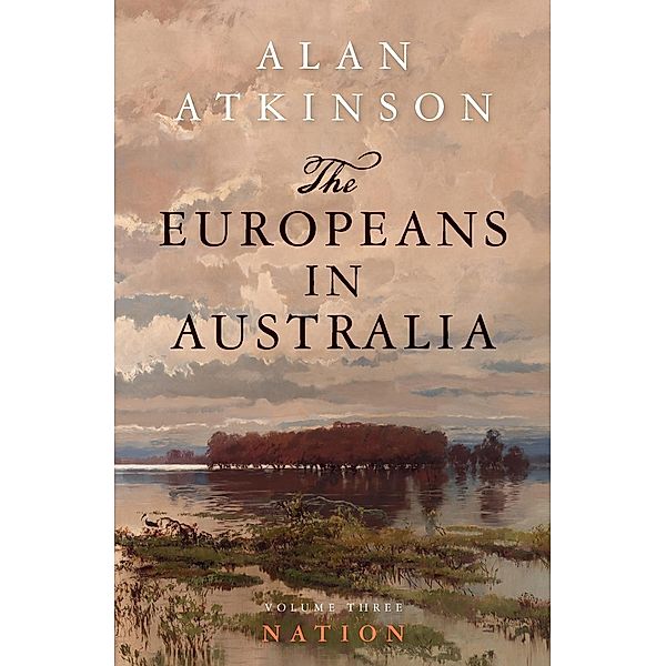 Europeans in Australia, Alan Atkinson