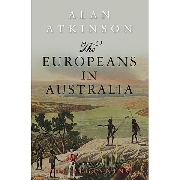 Europeans in Australia, Alan Atkinson