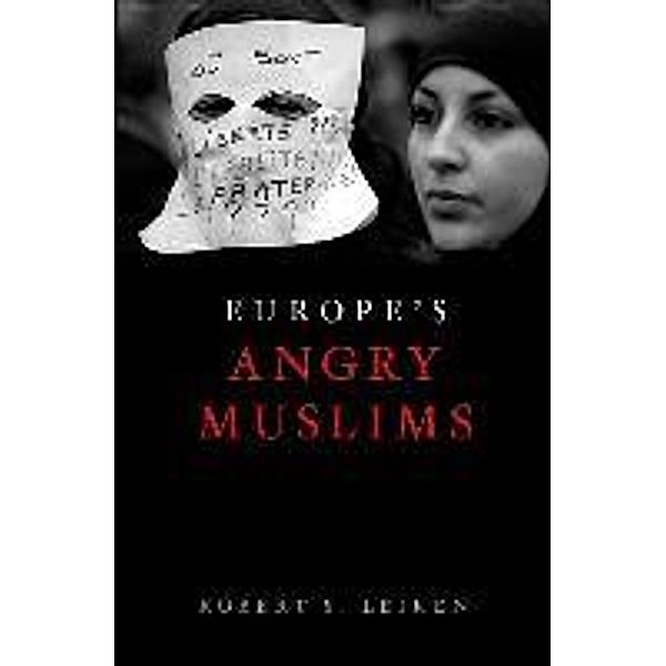 Europe's Angry Muslims, Robert S. Leiken