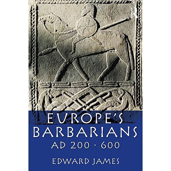 Europe's Barbarians AD 200-600, Edward James