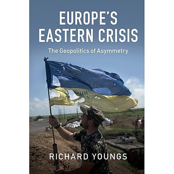 Europe's Eastern Crisis, Richard Youngs