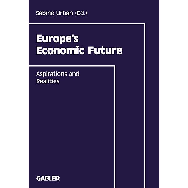 Europe's Economic Future, Sabine Urban, Wolfgang Billmann