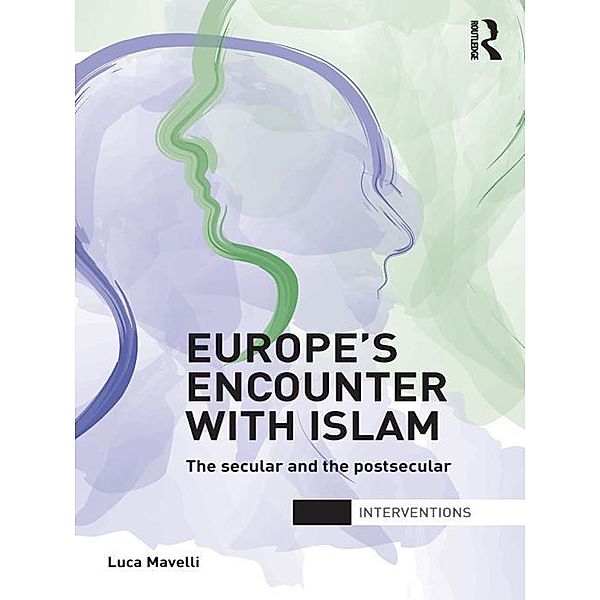 Europe's Encounter with Islam / Interventions, Luca Mavelli