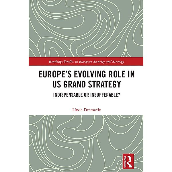 Europe's Evolving Role in US Grand Strategy, Linde Desmaele