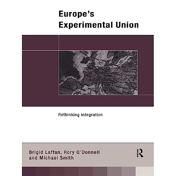 Europe's Experimental Union, Brigid Laffan, Rory O' Donnell, Michael Smith