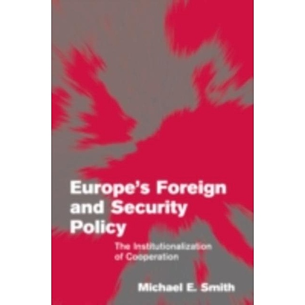 Europe's Foreign and Security Policy, Michael E. Smith