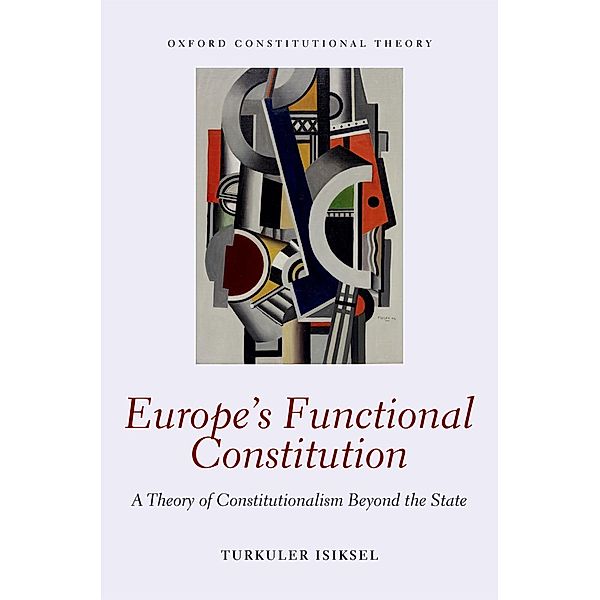 Europe's Functional Constitution / Oxford Constitutional Theory, Turkuler Isiksel