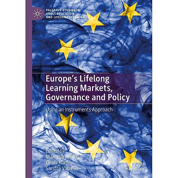 Europe's Lifelong Learning Markets, Governance and Policy / Palgrave Studies in Adult Education and Lifelong Learning