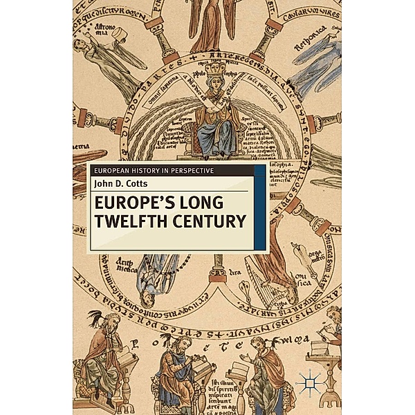 Europe's Long Twelfth Century, John D. Cotts