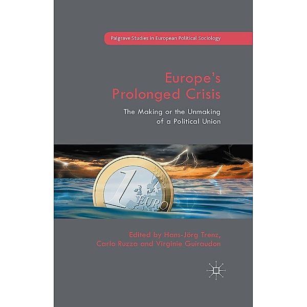 Europe's Prolonged Crisis / Palgrave Studies in European Political Sociology