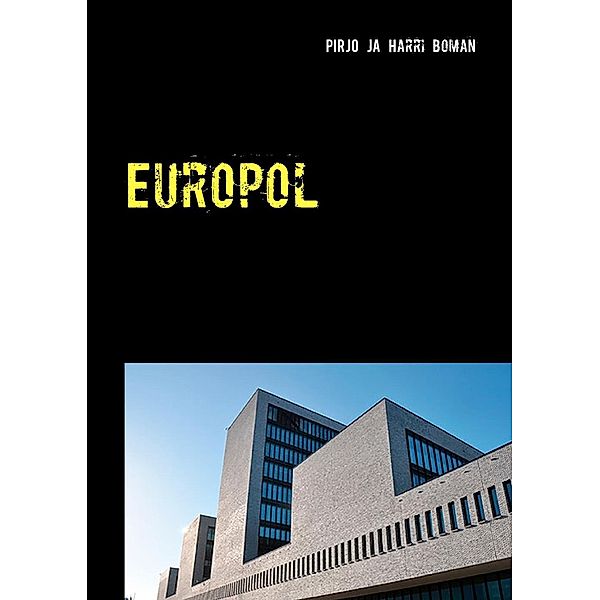 Europol, Pirjo Boman, Harri Boman