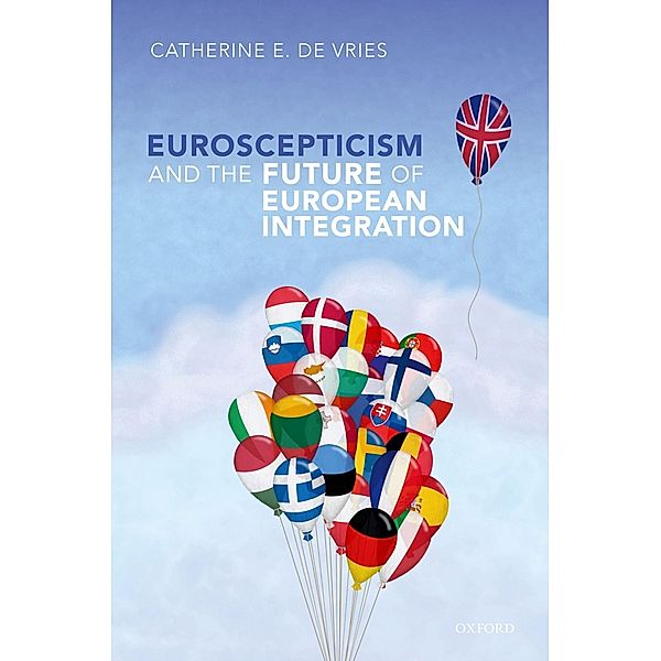 Euroscepticism and the Future of European Integration, Catherine E. De Vries