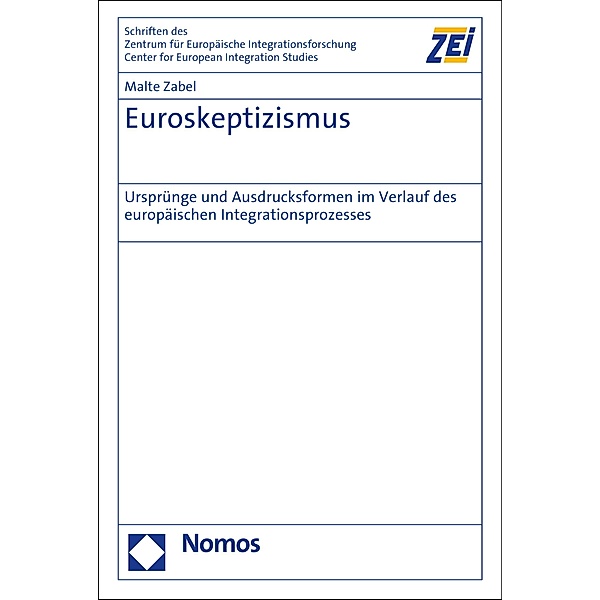 Euroskeptizismus / Schriften des Zentrum für Europäische Integrationsforschung (ZEI) Bd.78, Malte Zabel