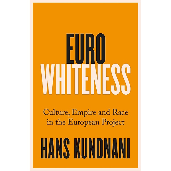Eurowhiteness, Hans Kundnani