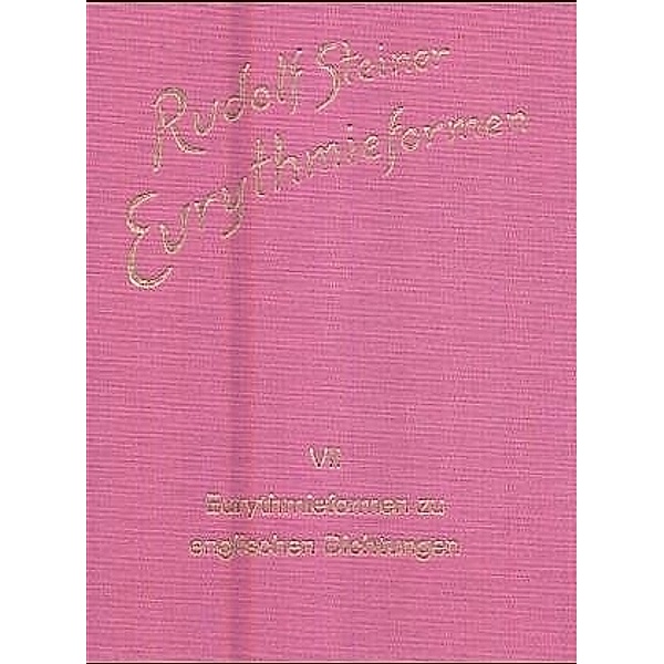 Eurythmieformen zu englischen Dichtungen, Rudolf Steiner