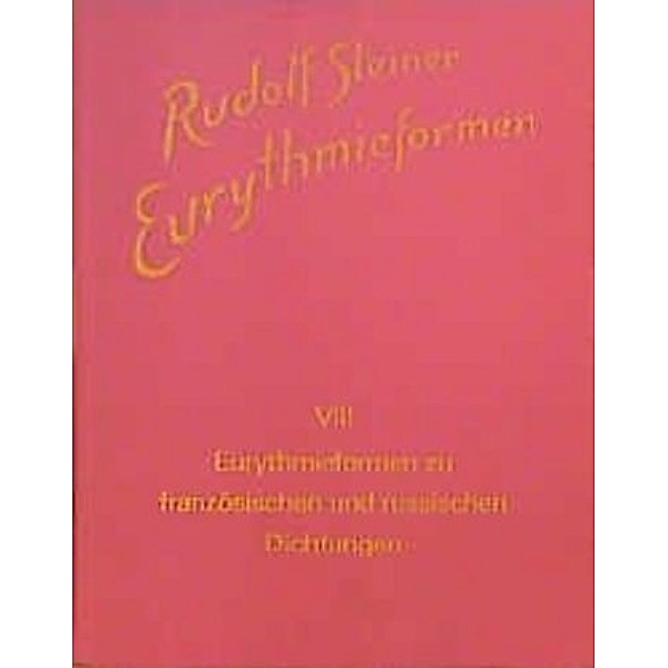 Eurythmieformen zu französischen und russischen Dichtungen, Rudolf Steiner
