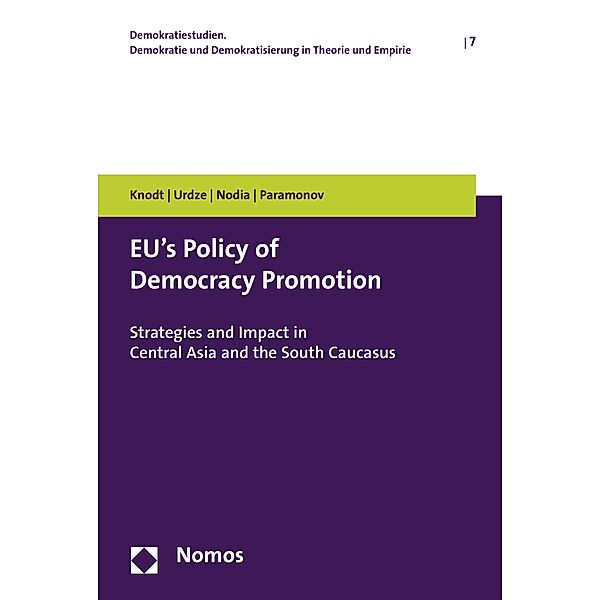 EU's Policy of Democracy Promotion / Demokratiestudien. Demokratie und Demokratisierung in Theorie und Empirie Bd.7, Michèle Knodt, Sigita Urdze, Ghia Nodia, Vladimir Paramonov