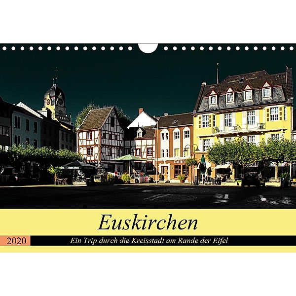 Euskirchen - Ein Trip durch die Kreisstadt am Rande der Eifel (Wandkalender 2020 DIN A4 quer), Arno Klatt