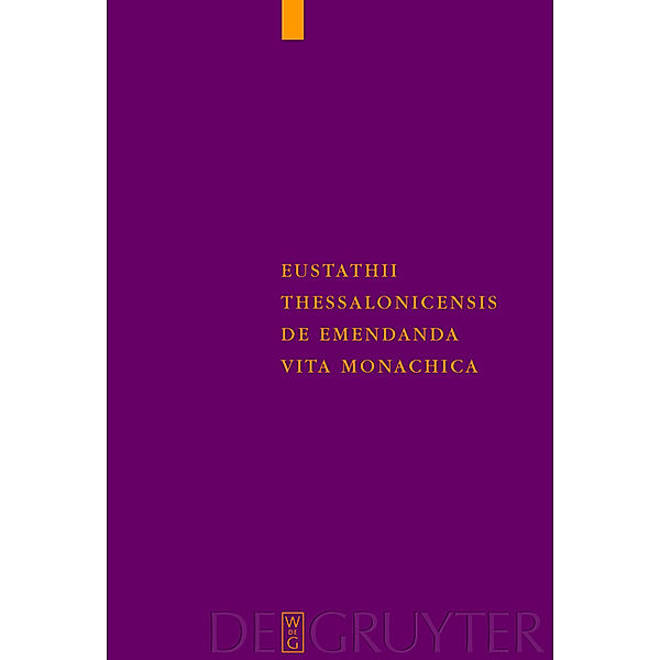 Eustathii Thessalonicensis De emendanda vita monachica, Eustathios von Thessalonike