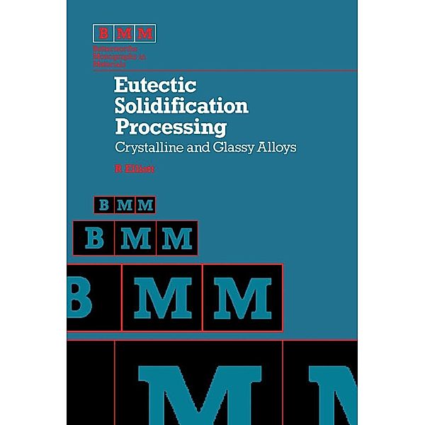 Eutectic Solidification Processing, Roy Elliott