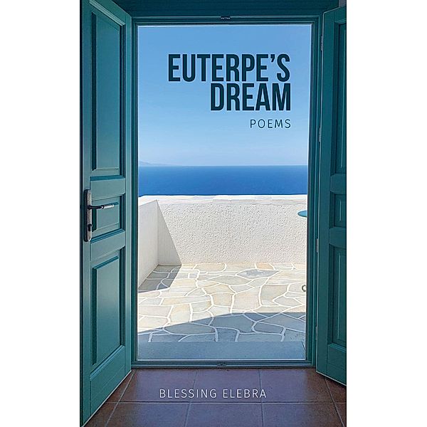 Euterpe's Dream / Austin Macauley Publishers Ltd, Blessing Elebra