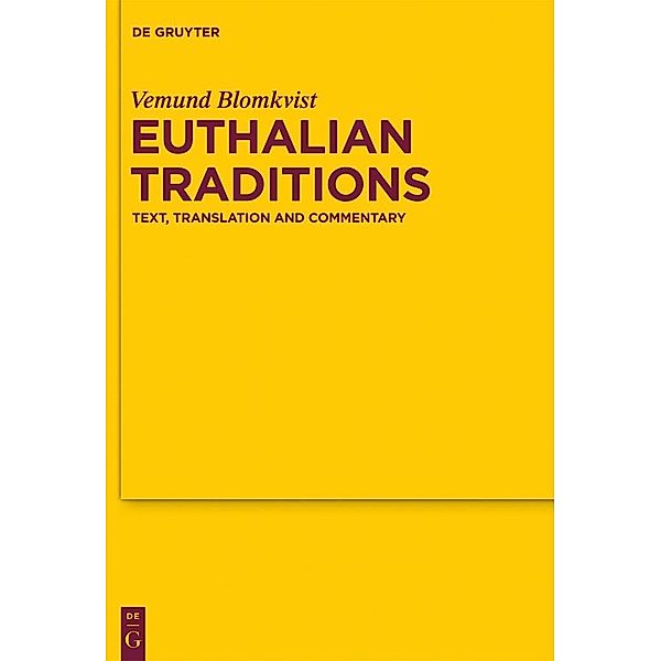 Euthalian Traditions / Texte und Untersuchungen zur Geschichte der altchristlichen Literatur Bd.170, Vemund Blomkvist