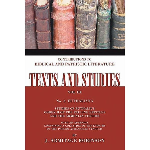 Euthaliana / Texts and Studies Bd.3.3, J. Armitage Robinson