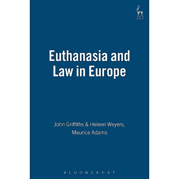 Euthanasia and Law in Europe, John Griffiths, Heleen Weyers, Maurice Adams