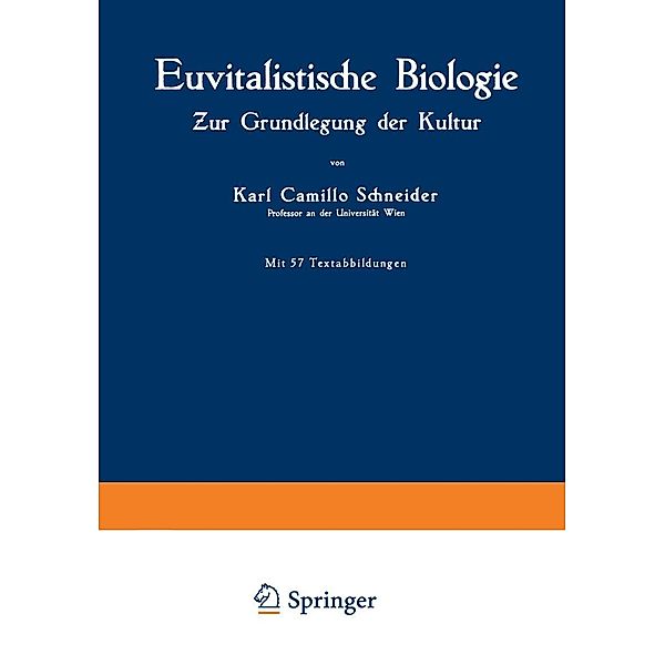 Euvitalistische Biologie, Karl Camillo Schneider