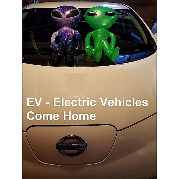 EV - Electric Vehicles Come Home (Select Your Electric Car, #4) / Select Your Electric Car, Dale Stubbart