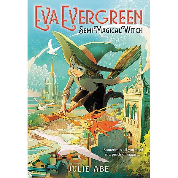 Eva Evergreen, Semi-Magical Witch / Eva Evergreen Bd.1, Julie Abe