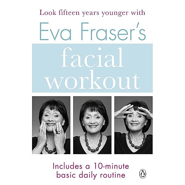 Eva Fraser's Facial Workout, Eva Fraser