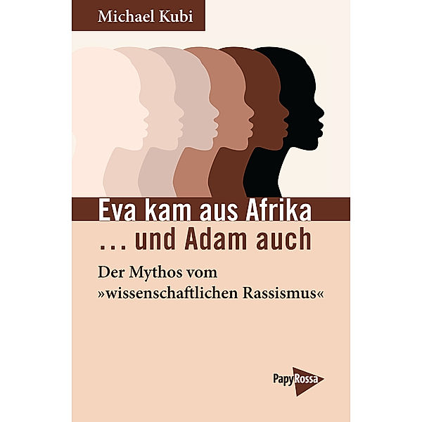 Eva kam aus Afrika ...und Adam auch, Michael Kubi