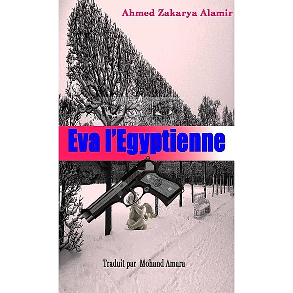 Eva l'Égyptienne, Ahmed Zakarya Alamir