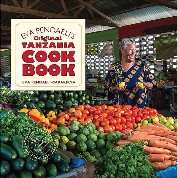 Eva Pendaeli's Original Tanzania Cookbook, Eva Pendaeli-Sarakikya