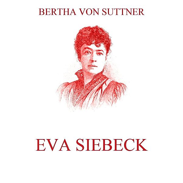 Eva Siebeck, Bertha von Suttner