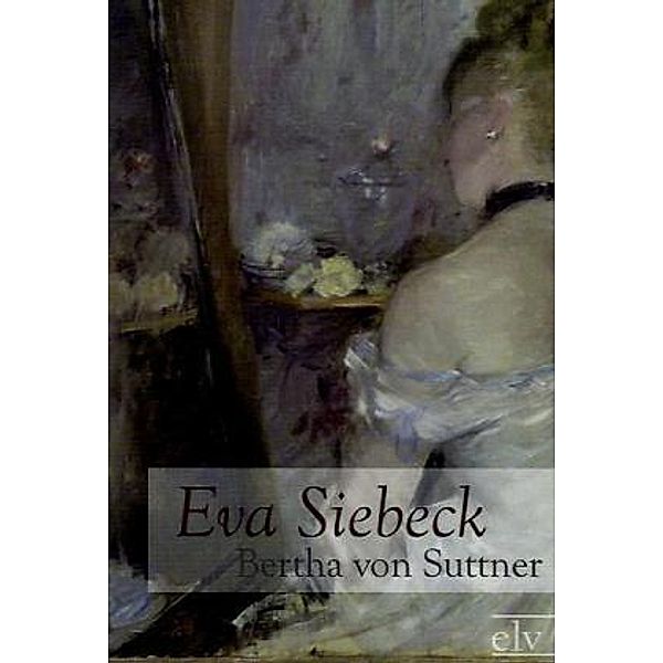 Eva Siebeck, Bertha von Suttner