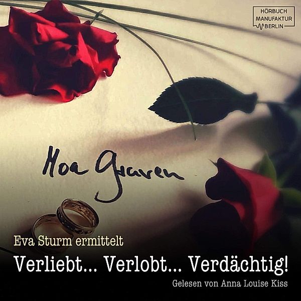Eva Sturm - 1 - Verliebt... Verlobt... Verdächtig! - Eva Sturm, Band 1 (Ungekürzt), Moa Graven