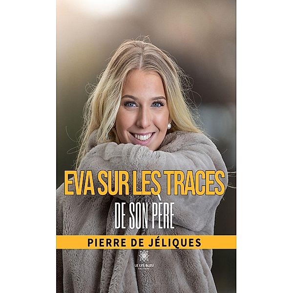 Eva sur les traces de son père, Pierre de Jéliques