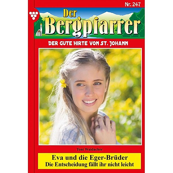 Eva und die Eger-Brüder / Der Bergpfarrer Bd.247, TONI WAIDACHER