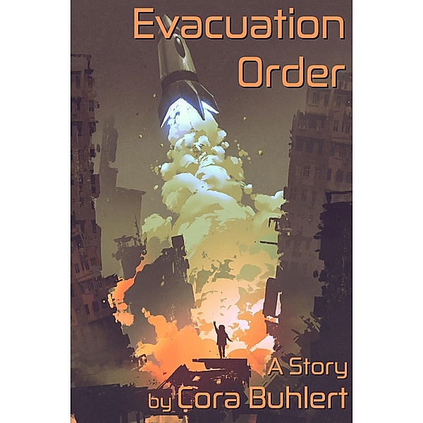 Evacuation Order (In Love and War, #1) / In Love and War, Cora Buhlert