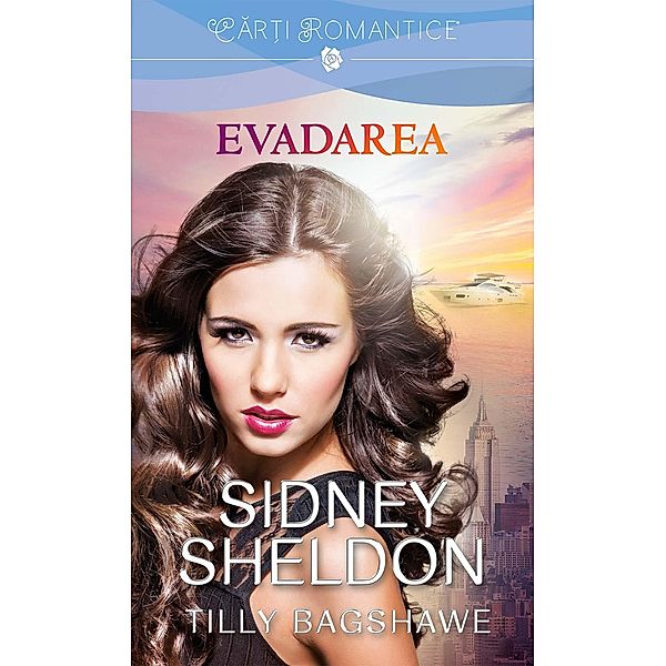 Evadarea / Car¿i romantice, Sidney Sheldon, Tilly Bagshawe