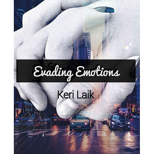 EVADING EMOTIONS, Keri Laik