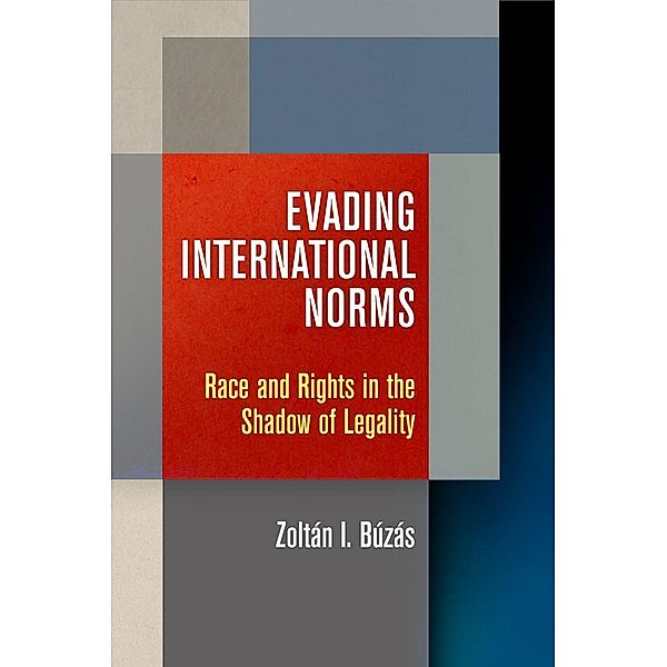Evading International Norms / Pennsylvania Studies in Human Rights, Zoltán Búzás