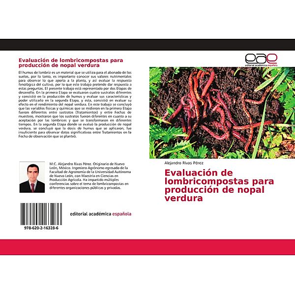 Evaluación de lombricompostas para producción de nopal verdura, Alejandro Rivas Pérez