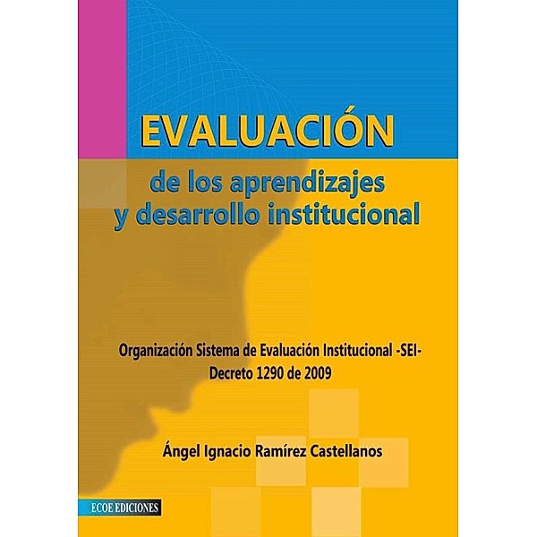 Evaluación de los aprendizajes y desarrollo institucional, Ángel Ignacio Ramírez Castellanos